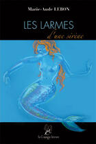 Couverture du livre « Les larmes d'une sirène » de Marie-Aude Lebon aux éditions La Compagnie Litteraire