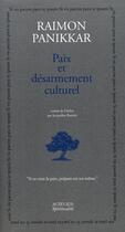 Couverture du livre « Paix et désarmement culturel » de Raimon Panikkar aux éditions Actes Sud