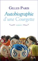 Couverture du livre « Autobiographie d'une courgette » de Gilles Paris aux éditions Plon