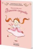 Couverture du livre « Activites avec la princesse coquette (mes) » de Naumann-Villemin aux éditions Ecole Des Loisirs