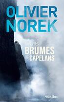 Couverture du livre « Dans les brumes de Capelans » de Olivier Norek aux éditions Ookilus