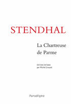 Couverture du livre « Stendhal ; la chartreuse de parme » de Michel Crouzet aux éditions Paradigme