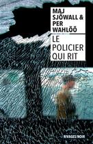 Couverture du livre « Le policier qui rit » de Maj Sjowall et Per Wahloo aux éditions Rivages