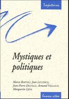 Couverture du livre « Mystiques et politiques » de Jean-Pierre Delville aux éditions Lumen Vitae