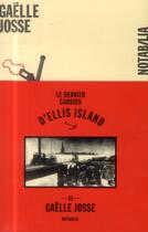 Couverture du livre « Le dernier gardien d'Ellis Island » de Gaelle Josse aux éditions Noir Sur Blanc