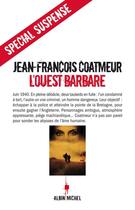 Couverture du livre « L'ouest barbare » de Jean-Francois Coatmeur aux éditions Albin Michel