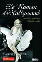 Couverture du livre « Le roman de hollywood » de J Monsigny et E Meeks aux éditions Editions De La Loupe