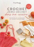 Couverture du livre « Crochet zéro déchet : dans ma cuisine : 13 modèles durables et leurs variations » de  aux éditions Mango