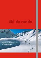 Couverture du livre « Ski de rando t.1 » de Philippe Descamps et Olivier Moret et Guillaume Blanc aux éditions Paulsen Guerin