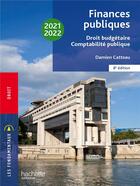 Couverture du livre « Finances publiques : droit budgétaire, comptabilité publique (édition 2021/2022) » de Damien Catteau aux éditions Hachette Education