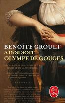 Couverture du livre « Ainsi soit Olympe de Gouges » de Benoite Groult aux éditions Le Livre De Poche