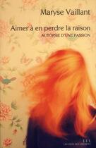 Couverture du livre « Autopsie d'une passion » de Maryse Vaillant aux éditions Les Liens Qui Liberent