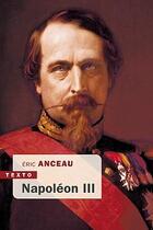 Couverture du livre « Napoléon III » de Eric Anceau aux éditions Tallandier