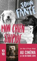 Couverture du livre « Mon chien stupide » de John Fante aux éditions 10/18