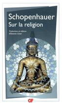 Couverture du livre « Sur la religion » de Arthur Schopenhauer aux éditions Flammarion