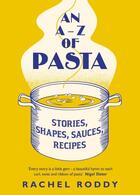 Couverture du livre « AN A-Z OF PASTA - STORIES, SHAPES, SAUCES, RECIPES » de Rachel Roddy aux éditions Fig Tree