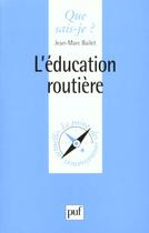 Couverture du livre « L'education routiere qsj 3522 » de Bailet J.M. aux éditions Que Sais-je ?