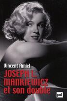 Couverture du livre « Joseph L. Mankiewicz et son double » de Vincent Amiel aux éditions Puf