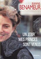 Couverture du livre « Un jour mes princes sont venus » de Jeanne Benameur aux éditions Denoel