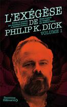 Couverture du livre « L'exégèse t.1 » de Philip K. Dick aux éditions J'ai Lu