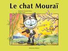 Couverture du livre « Le chat Mouraï » de Stephanie Dunand-Pallaz et Sophie Turrel aux éditions Balivernes