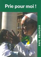 Couverture du livre « Prie pour moi ! t.1 » de Pape Francois aux éditions L'echelle De Jacob