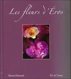 Couverture du livre « Les fleurs d'Eros » de Bernard Bertrand aux éditions De Terran