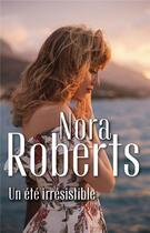 Couverture du livre « Un été irrésistible » de Nora Roberts aux éditions Harlequin