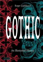 Couverture du livre « Gothic : an illustrated history » de Roger Luckhurst aux éditions Thames & Hudson