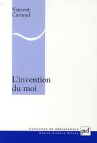 Couverture du livre « L'invention du moi » de Vincent Carraud aux éditions Puf