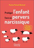Couverture du livre « Protéger l'enfant face au pervers narcissique » de Yvonne Poncet-Bonissol aux éditions Dangles