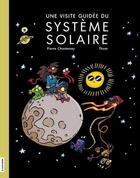 Couverture du livre « Une visite guidée du système solaire » de Thom et Pierre Chastenay aux éditions La Courte Echelle