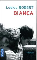 Couverture du livre « Bianca » de Loulou Robert aux éditions Pocket