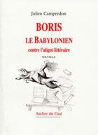 Couverture du livre « Boris le babylonien contre l'aligot littéraire » de Julien Campredon aux éditions Atelier Du Gue