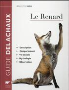 Couverture du livre « Le renard » de Jean-Steve Meia aux éditions Delachaux & Niestle
