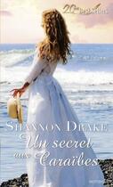 Couverture du livre « Un secret aux Caraïbes » de Shannon Drake aux éditions Harlequin