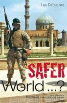 Couverture du livre « A Safer World » de Luc Debieuvre aux éditions Garnet Publishing Uk Ltd