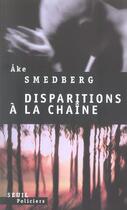 Couverture du livre « Disparitions à la chaîne » de Ake Smedberg aux éditions Seuil