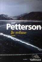 Couverture du livre « Je refuse » de Per Petterson aux éditions Gallimard