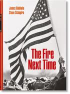 Couverture du livre « James Baldwin, Steve Schapiro ; the fire next time » de Steve Schapiro et James Baldwin aux éditions Taschen