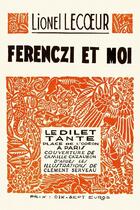 Couverture du livre « Ferenczi et moi » de Lionel Lecoeur aux éditions Le Dilettante