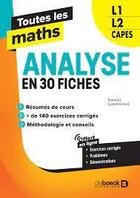 Couverture du livre « Toutes les maths : analyse en 40 fiches ; L1, L2, capes » de Francois Cottet-Emard aux éditions De Boeck Superieur