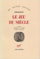 Couverture du livre « Le jeu du siecle » de Kenzaburo Oe aux éditions Gallimard