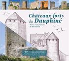 Couverture du livre « Châteaux forts du Dauphiné » de Eric Tasset aux éditions Editions Thot