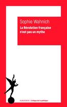 Couverture du livre « La Révolution francaise n'est pas un mythe » de Sophie Wahnich aux éditions Klincksieck