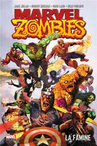 Couverture du livre « Marvel zombies t.1 ; la famine » de Greg Land et Mark Millar et Robert Kirkman et Sean Phillips aux éditions Panini