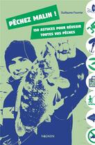 Couverture du livre « Pêchez malin ! 150 astuces pour réussir toutes vos pêches » de Guillaume Fourrier aux éditions Vagnon