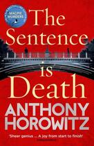 Couverture du livre « THE SENTENCE IS DEATH - DANIEL HAWTHORNE » de Anthony Horowitz aux éditions Random House Uk