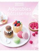Couverture du livre « Adorables pâtisseries » de Marie Clesse aux éditions Mango