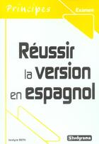 Couverture du livre « Réussir la version en espagnol (2e édition) » de Jocelyne Reith aux éditions Studyrama